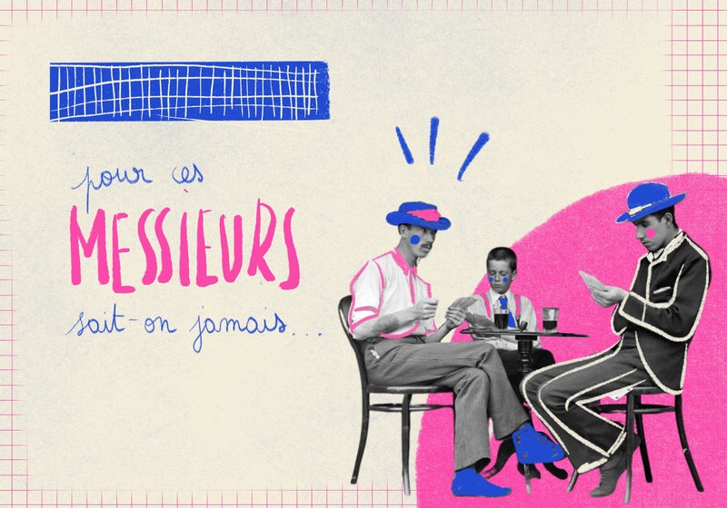 A offrir à ces messieurs, sait-on jamais
