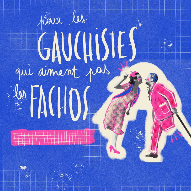 Pour les gauchistes qui aiment pas les fachos