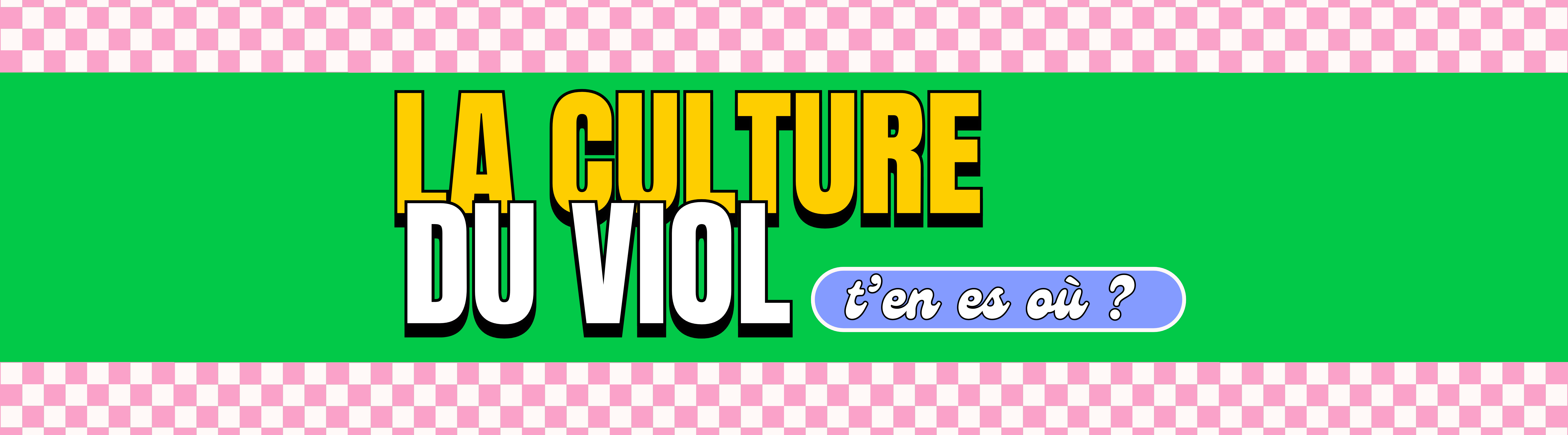 Et toi, la culture du viol, t'en es où ?