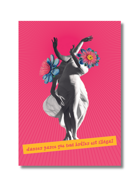 Danser parce que tout brûler est illégal Affiche et Carte Postale A6