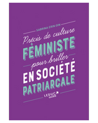 Précis de culture féministe pour briller en société patriarcale