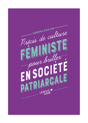 Précis de culture féministe pour briller en société patriarcale