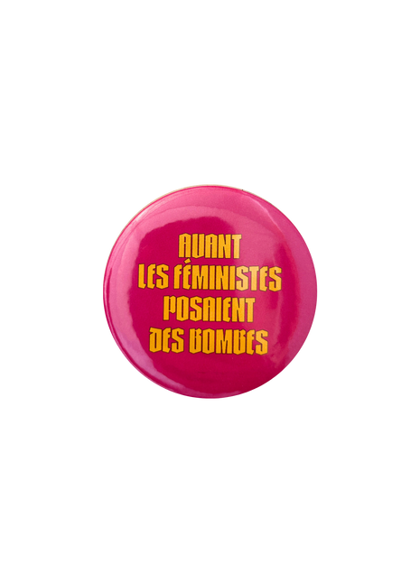 Avant les féministes posaient des bombes