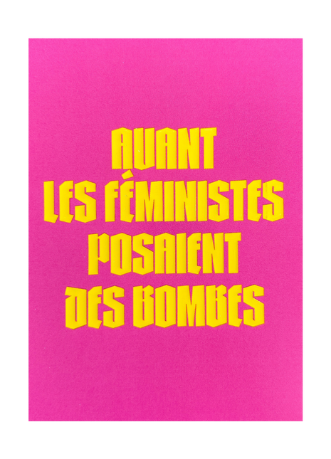 Avant les féministes posaient des bombes