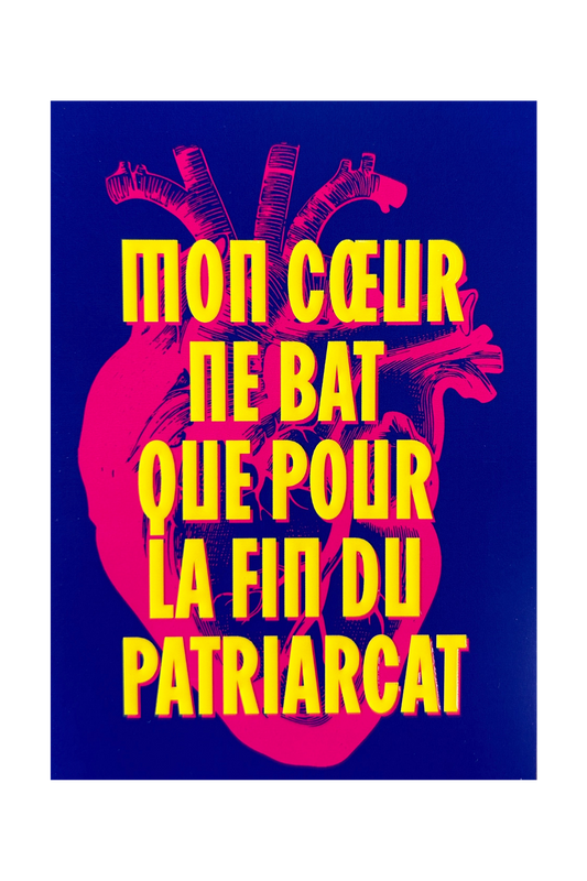 Mon coeur ne bat que pour la fin du patriarcat