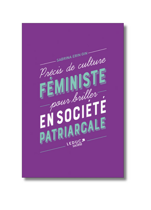 Précis de culture féministe pour briller en société patriarcale