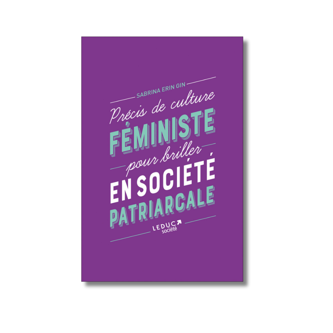 Précis de culture féministe pour briller en société patriarcale