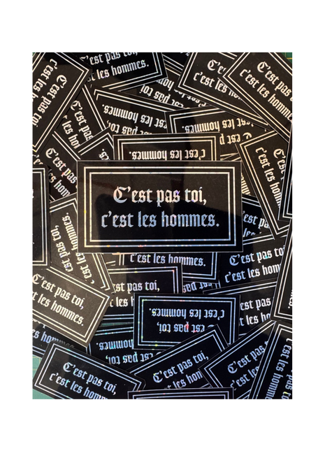 Sticker Holographique C'est pas toi c'est les hommes