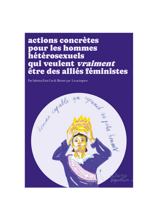 Actions concrètes pour les hommes hétérosexuels qui veulent vraiment être des alliés féministes