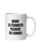 Mug - Avant les féministes posaient des bombes