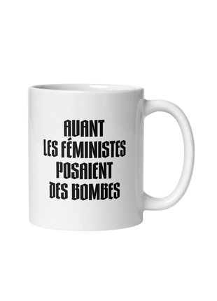 Mug - Avant les féministes posaient des bombes