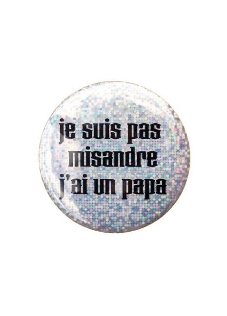 Je suis pas misandre, j'ai un papa