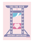 Tax the rich Destroy capitalism