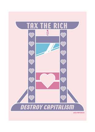 Tax the rich Destroy capitalism