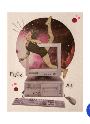 Collage original n°3 — Fuck A.I. , Pièce unique 10,5 × 14 cm