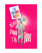 J'ai raison, même quand j'ai tort - Print, Badge ou Sticker