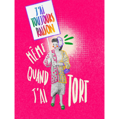 J'ai raison même quand j'ai tort — Cartes postales & affiches féministes
