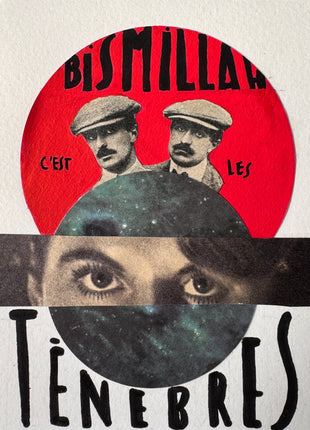Collage original n°7 — Bismillah c'est les ténèbres, Pièce unique 10 × 14 cm