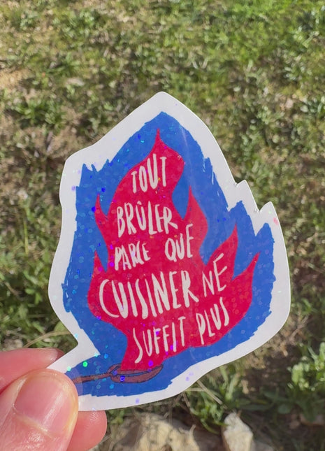 Sticker Tout brûler parce que Cuisiner ne suffit plus